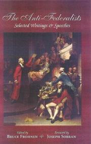 Cover of: The Anti-Federalists by selected and edited, with an introduction and headnotes by Bruce Frohnen ; with a foreword by Joseph Sobran.