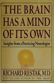 Cover of: The brain has a mind of its own: insights from a practicing neurologist