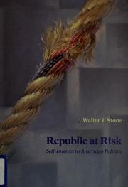 Cover of: Republic at risk: self-interest in American politics