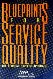 Cover of: Blueprints for service quality: the Federal Express approach.