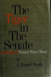 Cover of: The tiger in the Senate: the biography of Wayne Morse.