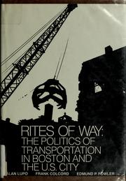 Cover of: Rites of way: the politics of transportation in Boston and the U.S. city