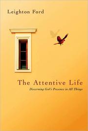 Cover of: The attentive life: discerning God's presence in all things
