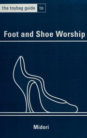 Cover of: The toybag guide to foot and shoe worship by Midori