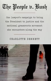 Cover of: The People v. Bush: one lawyer's campaign to bring the president to justice and the national grassroots movement she encounters along the way