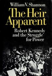 Cover of: The heir apparent; Robert Kennedy and the struggle for power