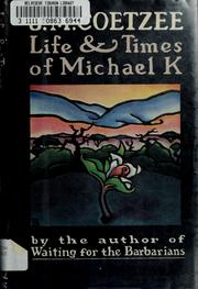 Cover of: Life & times of Michael K by J. M. Coetzee