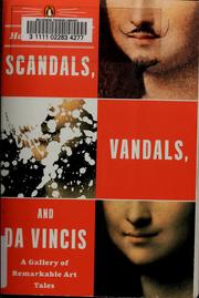 Cover of: Scandals, vandals, and Da Vincis: a gallery of remarkable art tales