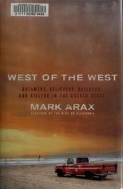 Cover of: West of the West: dreamers, believers, builders, and killers in the Golden State