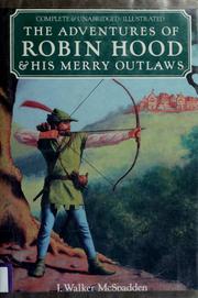 Cover of: The adventures of Robin Hood & his merry outlaws by J. Walker McSpadden