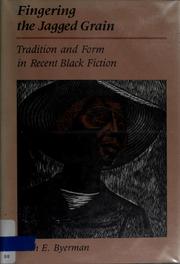 Cover of: Fingering the jagged grain: tradition and form in recent Black fiction