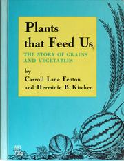Cover of: Plants that feed us: the story of grains and vegetables