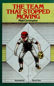 Cover of: The team that stopped moving by Matt Christopher