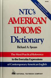 Cover of: NTC's American idioms dictionary by Richard A. Spears