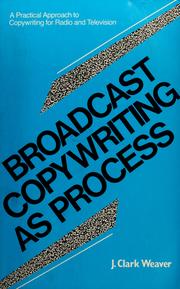 Cover of: Broadcast copywriting as process by J. Clark Weaver