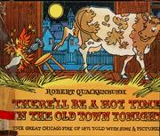Cover of: There'll be a hot time in the old town tonight by Robert M. Quackenbush