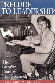 Cover of: Prelude to Leadership: The Post-War Diary of John F. Kennedy Summer 1945