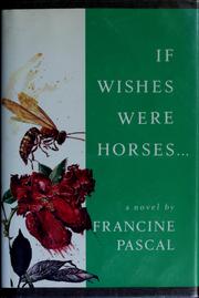 Cover of: If wishes were horses-- by Francine Pascal