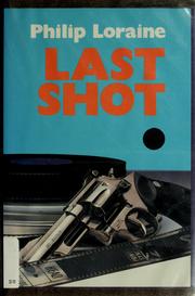Cover of: Last shot by Philip Loraine pseud., Philip Loraine -  pseud