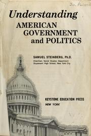 Understanding American Government and politics by Steinberg, Samuel