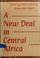 Cover of: A new deal in Central Africa.
