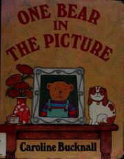 Cover of: One bear in the picture by Caroline Bucknall