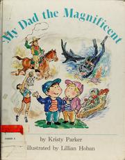 Cover of: My dad the magnificent by Kristy Parker