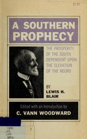 Cover of: A Southern prophecy: The prosperity of the South dependent upon the elevation of the Negro (1889)