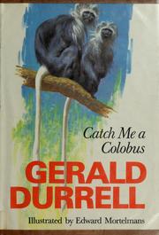 Catch me a colobus by Gerald Malcolm Durrell