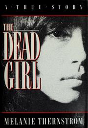 Cover of: The dead girl by Melanie Thernstrom