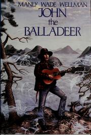Cover of: John the balladeer by Manly Wade Wellman