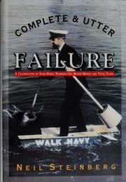 Cover of: Complete & utter failure: a celebration of also-rans, runners-up, never-weres, and total flops