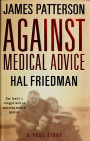 Against medical advice by James Patterson, Hal Friedman