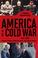 Cover of: America and the Cold War, 1941-1991