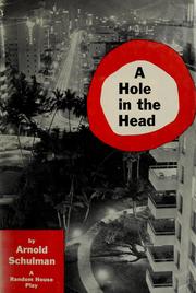 Cover of: A hole in the head. by Arnold Schulman