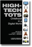 Cover of: High-tech tots: childhood in a digital world