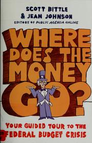 Cover of: Where does the money go?: your guided tour to the federal budget crisis