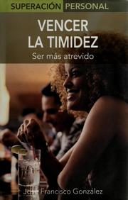 Cover of: Vencer la timidez by José Francisco González Ramírez
