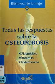 Todas las respuestas sobre la osteoporosis by Carmen T. Morán