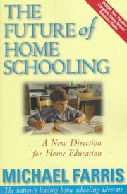 Cover of: The future of home schooling: a new direction for Christian home education