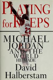 Cover of: Playing for keeps: Michael Jordan and the world he made