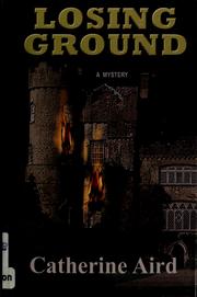 Cover of: Losing Ground by Catherine Aird, Catherine Aird