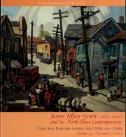 Cover of: James Jeffrey Grant (1883-1960) and his North Shore contemporaries: Cape Ann painters during the 1930s and 1940s