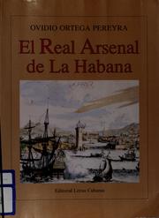 Cover of: El Real Arsenal de La Habana by Ovidio Ortega Pereyra