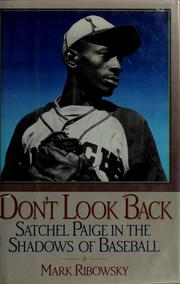 Cover of: Don't look back: Satchel Paige in the shadows of baseball