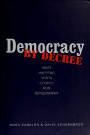 Cover of: Democracy by decree: what happens when the courts run government
