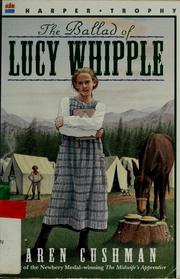 Cover of: The ballad of Lucy Whipple by Karen Cushman