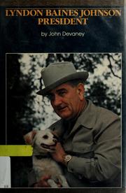 Cover of: Lyndon Baines Johnson, president by Devaney, John., John Devaney