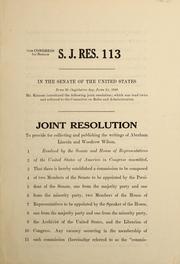 Cover of: Joint resolution to provide for collecting and publishing the writings of Abraham Lincoln and Woodrow Wilson