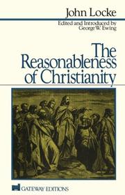 Cover of: Reasonableness of Christianity by John Locke, George W. Ewing